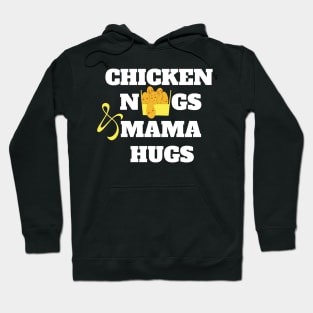 Chicken nugs and mama hugs gift Hoodie